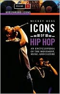 Icons of Hip Hop: An Encyclopedia of the Movement, Music, and Culture