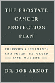 The Prostate Cancer Protection Plan: The Foods, Supplements, and Drugs That Could Save Your Life