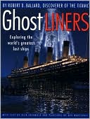 Ghost Liners: Exploring the World's Greatest Lost Ships