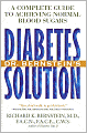 Dr. Bernstein's Diabetes Solution: A Complete Guide to Achieving Normal Blood Sugars