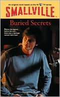 Buried Secrets (Smallville Series #6)