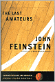 Last Amateurs: Playing for Glory and Honor in Division I College Basketball