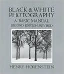 Black and White Photography: A Basic Manual