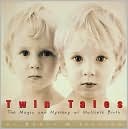 Twin Tales: The Magic and Mystery of Multiple Births