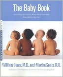 Baby Book: Everything You Need to Know About Your Baby -- from Birth to Age Two