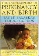 The Encyclopedia of Pregnancy and Birth: A Complete Self Help Guide to Active Birth and Early Parenthood, Including an A-Z of Modern Obstetrics