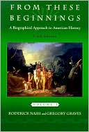 From These Beginnings: A Biographical Approach to American History, Volume I