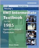 Workbook to Accompany Mosby's EMT-Intermediate Text for the 1985 National Standard Curriculum