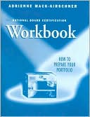 The National Board Certification Workbook: How to Prepare Your Portfolio