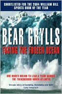 Facing the Frozen Ocean : One Man's Dream to Lead a Team across the Treacherous North Atlantic