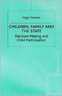 Children, Family, and the State: Decision-Making and Child Participation