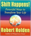 Shift Happens!: Powerful Ways to Transform Your Life