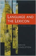 Language and the Lexicon: An Introduction