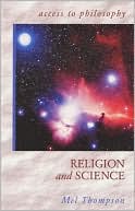 Religion and Science (Access to Philosophy Series)