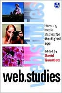 Web.Studies: Rewiring Media Studies for the Digital Age