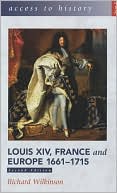 Louis XIV, France and Europe 1661-1715 (Access to History Series)