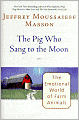 The Pig Who Sang to the Moon: The Emotional World of Farm Animals