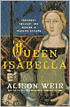 Queen Isabella: Treachery, Adultery, and Murder in Medieval England