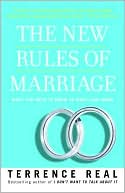The New Rules of Marriage: What You Need to Know to Make Love Work