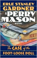 The Case of the Foot-Loose Doll: A Perry Mason Mystery