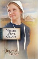 Where Love Grows (Fields of Home Series #3) by Jerry S. Eicher: NOOK Book Cover