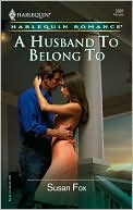 A Husband to Belong To (Harlequin Romance #3881)