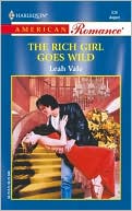 The Rich Girl Goes Wild (Harlequin American Romance Series # 936)
