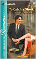 To Catch a Sheik (Silhouette Romance #1674)