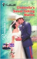 Cinderella's Sweet-Talking Marine (Silhouette Romance #1727)