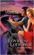 Loving the Lone Wolf (Silhouette Intimate Moments #1369)