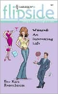 Wanted: An Interesting Life (Harlequin Flipside #14)