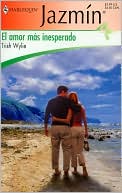 El amor mas inesperado (The Most Unexpected Love) (Harlequin Jazmin Series #278)