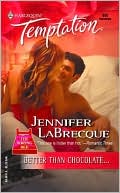 Better than Chocolate... (Harlequin Temptation #992)