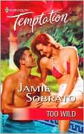 Too Wild (Harlequin Temptation #997)