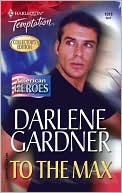 To the Max: American Heroes (Harlequin Temptation #1019)