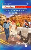 The Cowboy and the Bride (Harlequin American Romance #1024)