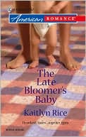 The Late Bloomer's Baby (Harlequin American Romance #1085)