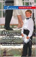 Marrying the Marshal (Harlequin American Romance #1099)