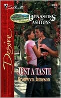 Just a Taste: Dynasties: The Ashtons (Silhouette Desire #1645)