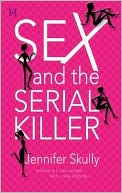 Sex and the Serial Killer