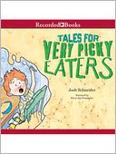 Tales For Very Picky Eaters by Josh Schneider: Audio Book Cover