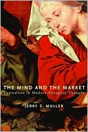 Mind and the Market: Capitalism in Modern European Thought