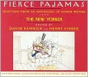 Fierce Pajamas: Selections of Humor from an Anthology of Humor Writing from the New Yorker