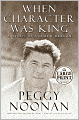 When Character Was King: A Story of Ronald Reagan