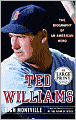 Ted Williams: The Biography of an American Hero
