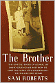 The Brother: The Untold Story of Atomic Spy David Greenglass and How He Sent His Sister, Ethel Rosenberg, to the Electric Chair