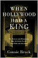 When Hollywood Had a King: The Reign of Lew Wasserman, Who Leveraged Talent into Power and Influence