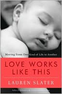 Love Works Like This: Moving from One Kind of Life to Another