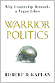 Warrior Politics: Why Leadership Demands a Pagan Ethos