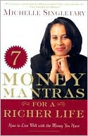 7 Money Mantras for a Richer Life: How to Live Well with the Money You Have